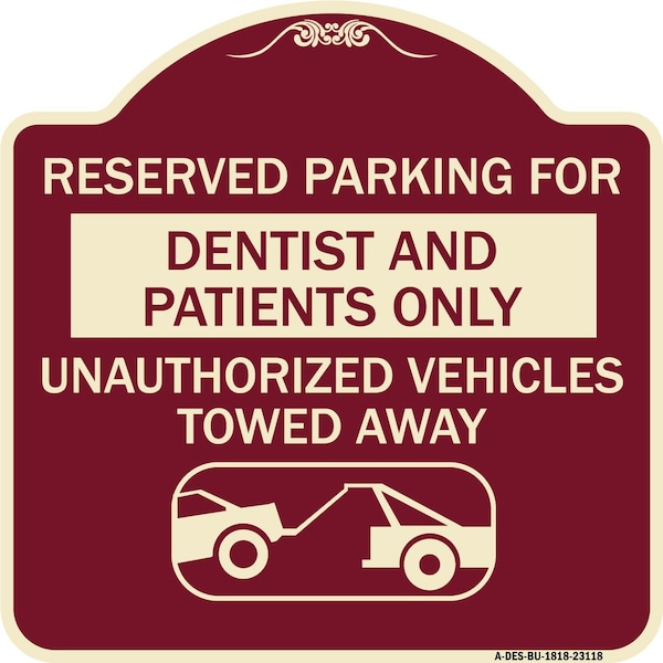 Reserved Parking for Dentists and Patients Only Unauthorized Vehicles Towed Away, BU-1818-23118